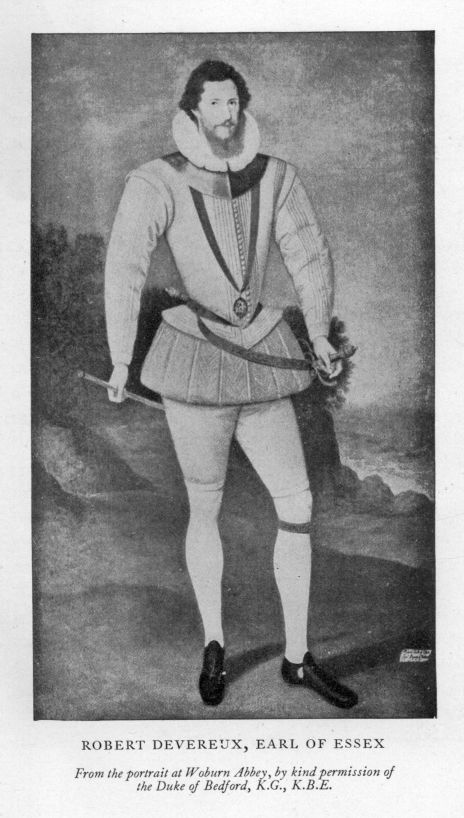 ROBERT DEVEREUX, EARL OF ESSEX.  <I>From the portrait at Woburn Abbey, by kind permission of the Duke of Bedford, K.G., K.B.E.</I>